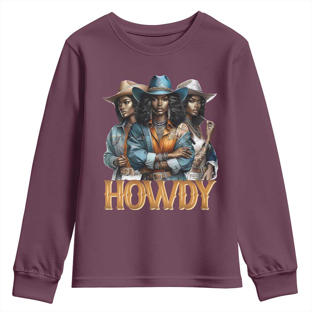 Howdy Melanin Cowgirl Youth Sweatshirt Retro Western Rodeo African American Women Black History TS02 Maroon Print Your Wear