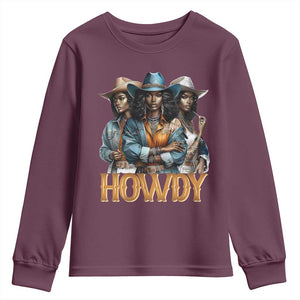 Howdy Melanin Cowgirl Youth Sweatshirt Retro Western Rodeo African American Women Black History TS02 Maroon Print Your Wear