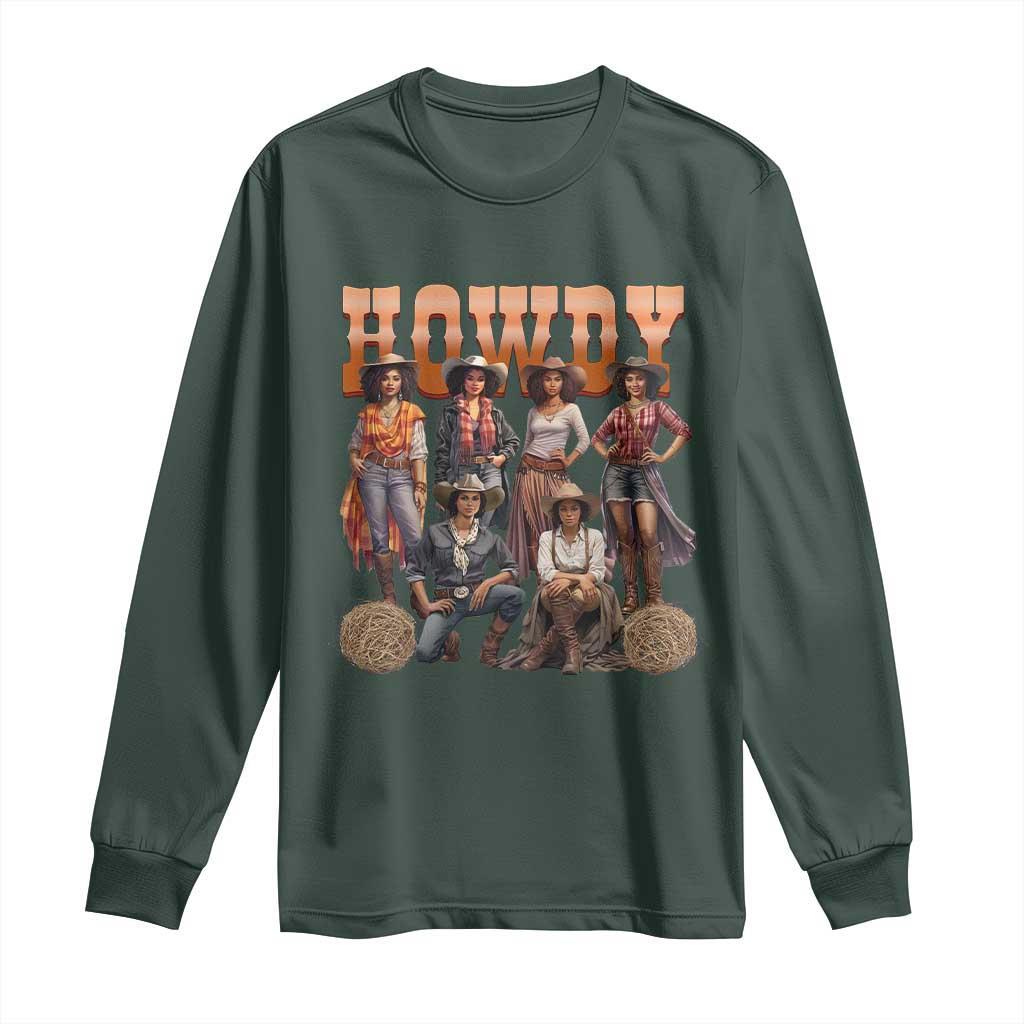 Howdy Melanin Cowgirl Long Sleeve Shirt Black History Western Rodeo Texas TS02 Dark Forest Green Print Your Wear
