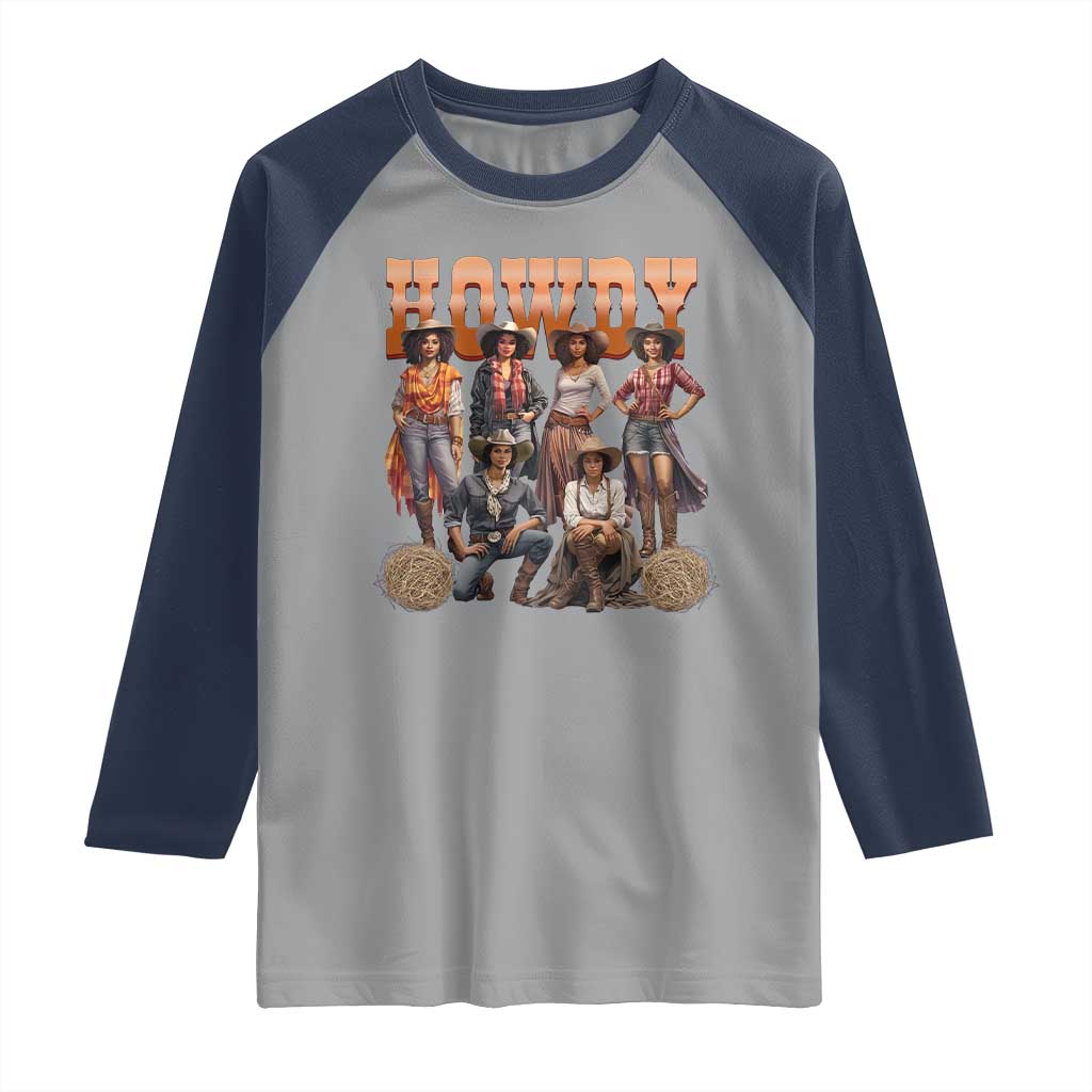 Howdy Melanin Cowgirl Raglan Shirt Black History Western Rodeo Texas TS02 Sport Gray Navy Print Your Wear