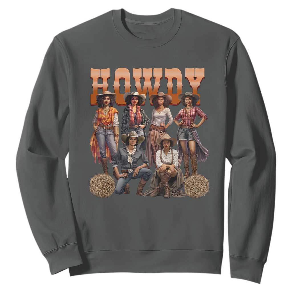 Howdy Melanin Cowgirl Sweatshirt Black History Western Rodeo Texas TS02 Dark Heather Print Your Wear