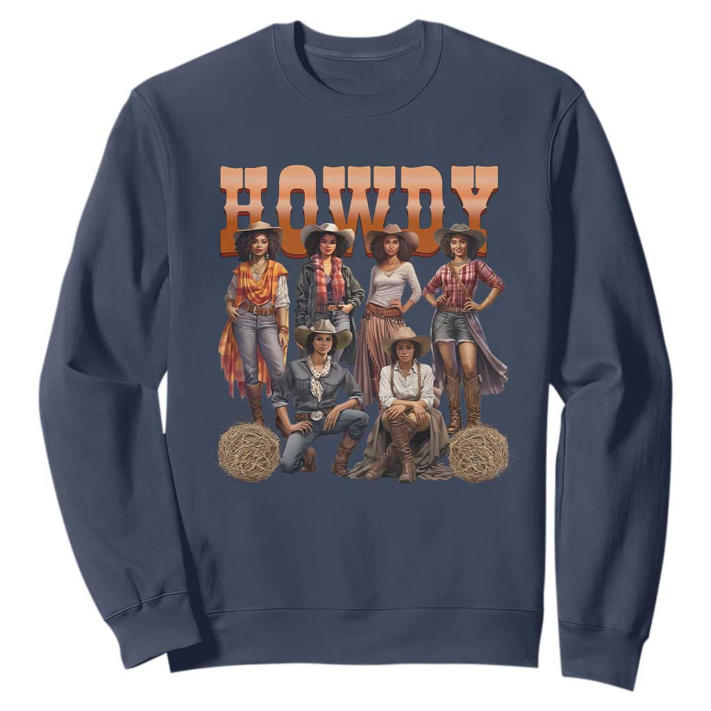Howdy Melanin Cowgirl Sweatshirt Black History Western Rodeo Texas TS02 Navy Print Your Wear