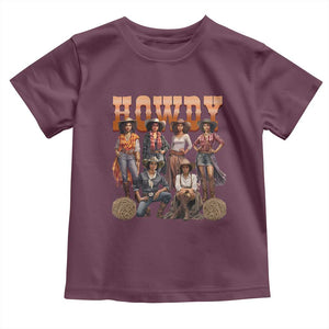 Howdy Melanin Cowgirl Toddler T Shirt Black History Western Rodeo Texas TS02 Maroon Print Your Wear