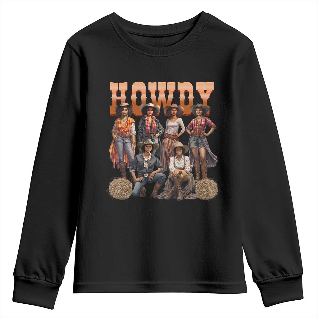 Howdy Melanin Cowgirl Youth Sweatshirt Black History Western Rodeo Texas TS02 Black Print Your Wear