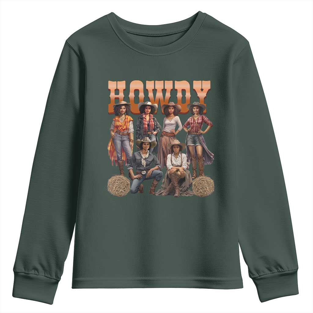 Howdy Melanin Cowgirl Youth Sweatshirt Black History Western Rodeo Texas TS02 Dark Forest Green Print Your Wear