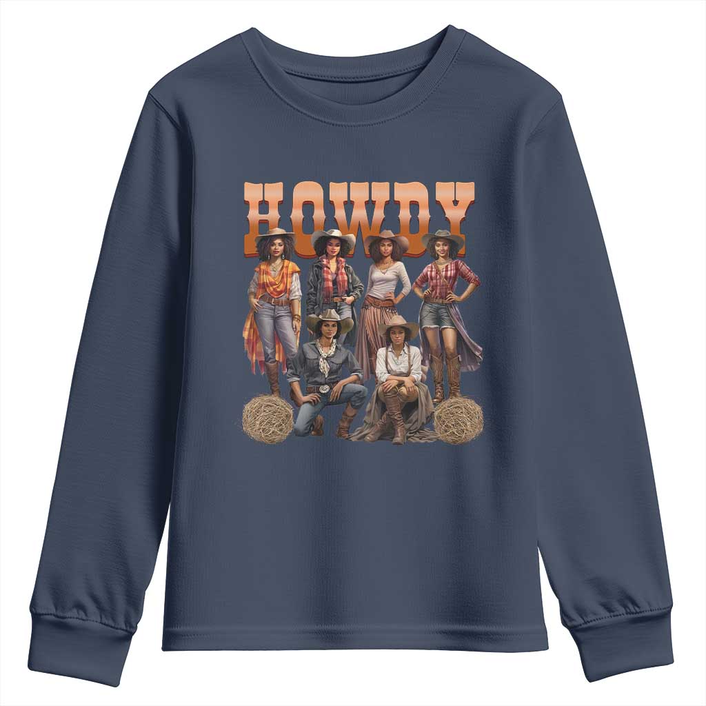 Howdy Melanin Cowgirl Youth Sweatshirt Black History Western Rodeo Texas TS02 Navy Print Your Wear