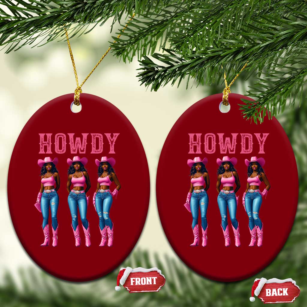 Howdy Melanin Cowgirl Ceramic Ornament Howdy Melanin Black Women Western Rodeo Black Cowgirls TS02 Print Your Wear