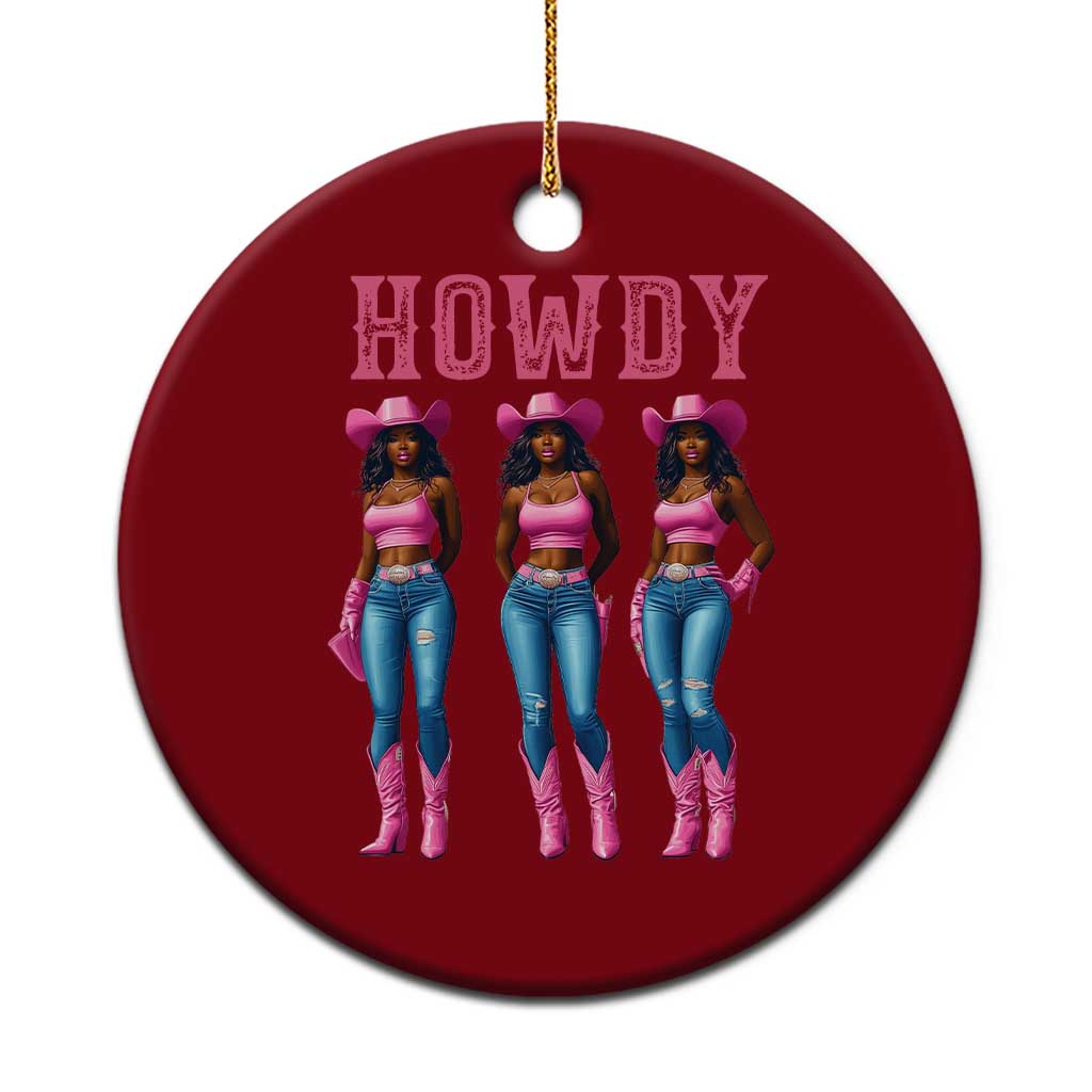 Howdy Melanin Cowgirl Ceramic Ornament Howdy Melanin Black Women Western Rodeo Black Cowgirls TS02 1pc Red Print Your Wear