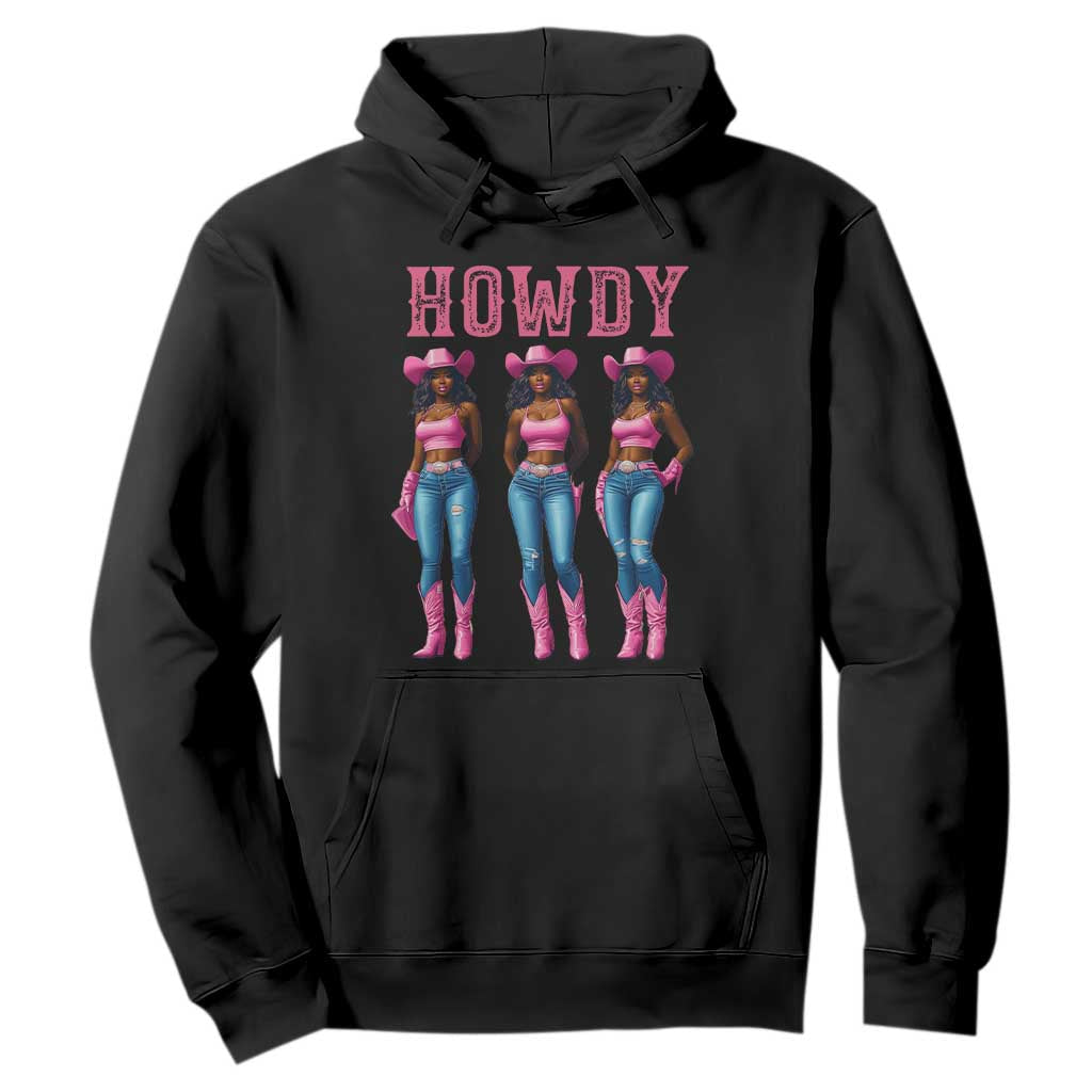Howdy Melanin Cowgirl Hoodie Howdy Melanin Black Women Western Rodeo Black Cowgirls TS02 Black Print Your Wear