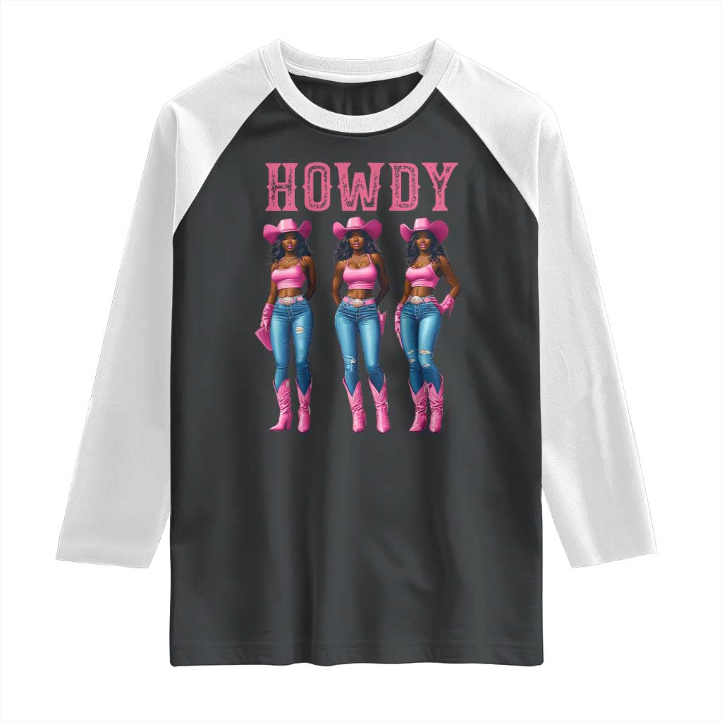 Howdy Melanin Cowgirl Raglan Shirt Howdy Melanin Black Women Western Rodeo Black Cowgirls TS02 Black White Print Your Wear