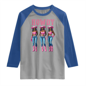Howdy Melanin Cowgirl Raglan Shirt Howdy Melanin Black Women Western Rodeo Black Cowgirls TS02 Sport Gray Royal Print Your Wear