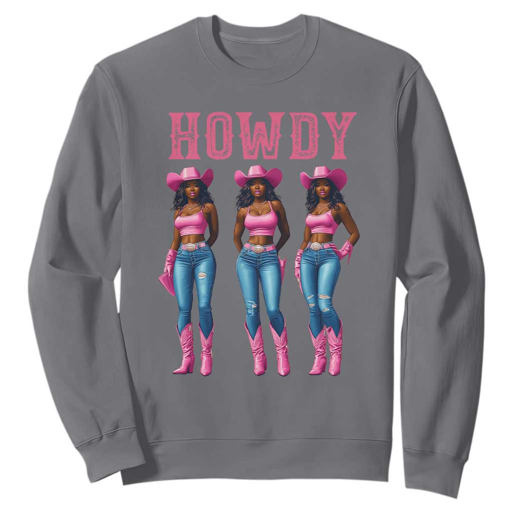 Howdy Melanin Cowgirl Sweatshirt Howdy Melanin Black Women Western Rodeo Black Cowgirls TS02 Charcoal Print Your Wear