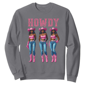 Howdy Melanin Cowgirl Sweatshirt Howdy Melanin Black Women Western Rodeo Black Cowgirls TS02 Charcoal Print Your Wear
