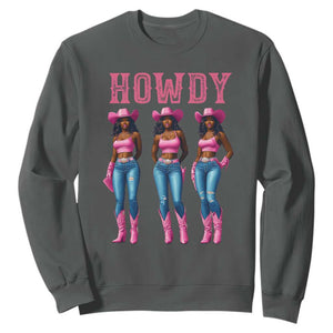 Howdy Melanin Cowgirl Sweatshirt Howdy Melanin Black Women Western Rodeo Black Cowgirls TS02 Dark Heather Print Your Wear