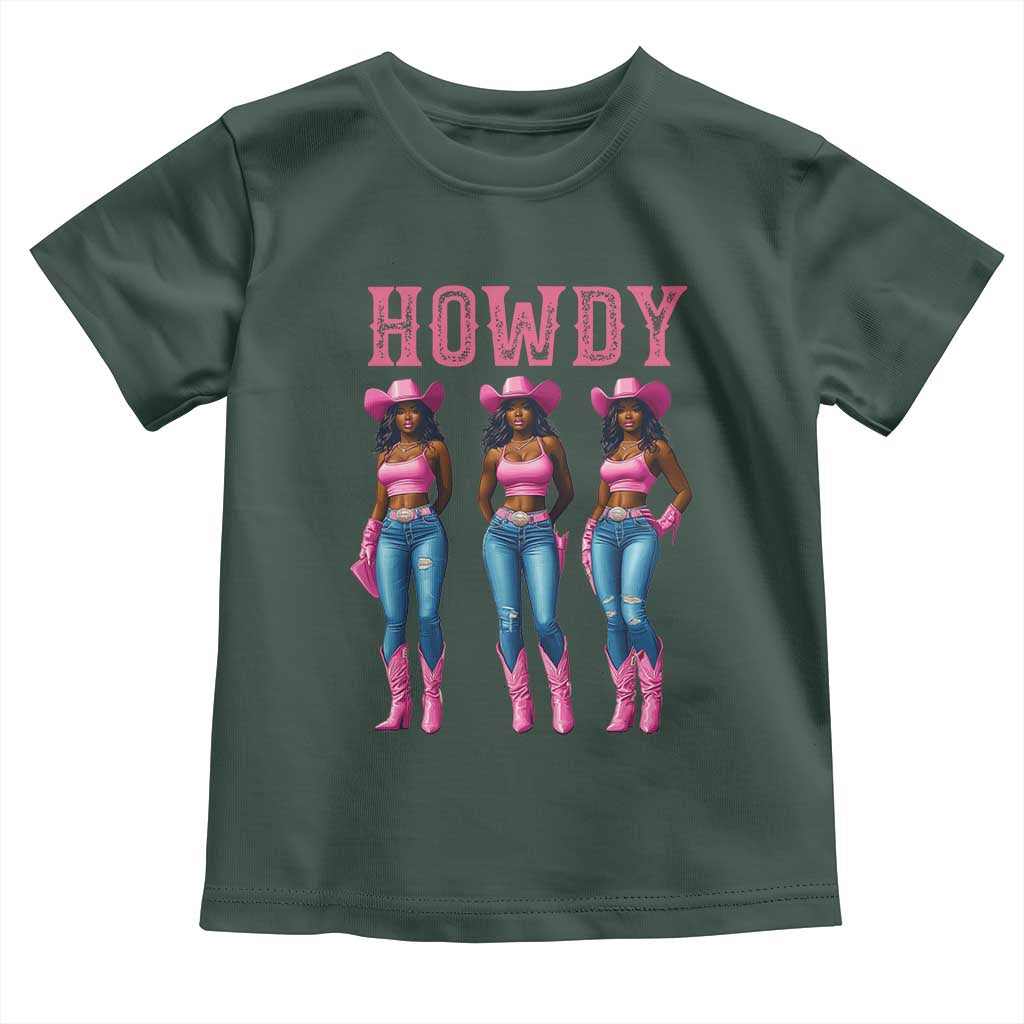 Howdy Melanin Cowgirl Toddler T Shirt Howdy Melanin Black Women Western Rodeo Black Cowgirls TS02 Dark Forest Green Print Your Wear