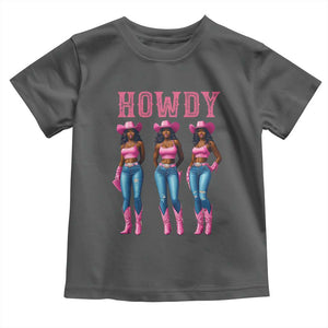 Howdy Melanin Cowgirl Toddler T Shirt Howdy Melanin Black Women Western Rodeo Black Cowgirls TS02 Dark Heather Print Your Wear