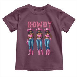 Howdy Melanin Cowgirl Toddler T Shirt Howdy Melanin Black Women Western Rodeo Black Cowgirls TS02 Maroon Print Your Wear