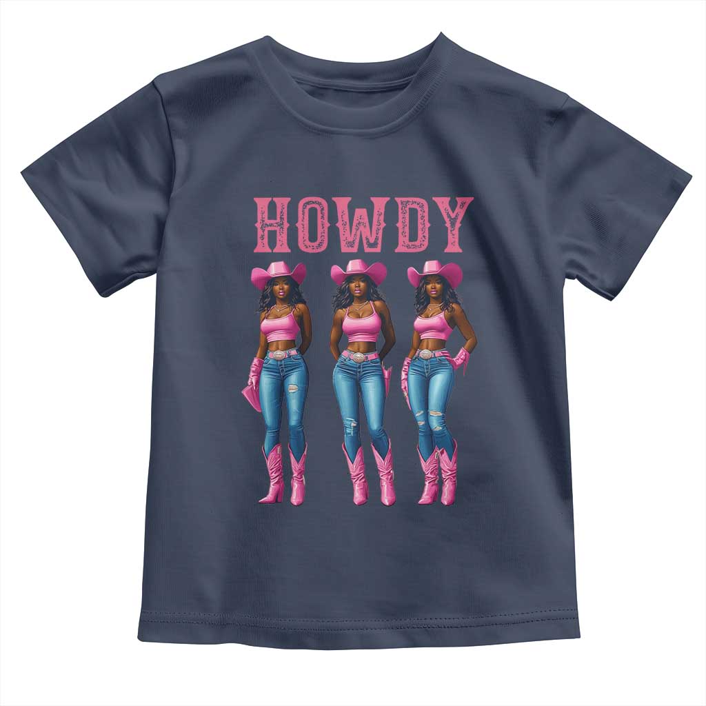 Howdy Melanin Cowgirl Toddler T Shirt Howdy Melanin Black Women Western Rodeo Black Cowgirls TS02 Navy Print Your Wear