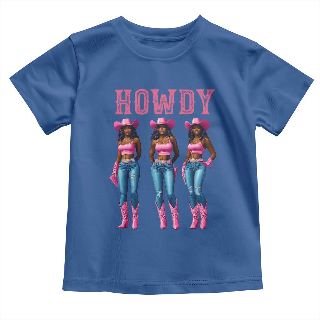 Howdy Melanin Cowgirl Toddler T Shirt Howdy Melanin Black Women Western Rodeo Black Cowgirls TS02 Royal Blue Print Your Wear