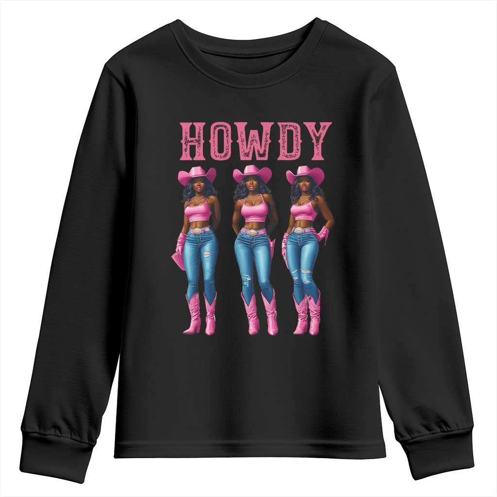 Howdy Melanin Cowgirl Youth Sweatshirt Howdy Melanin Black Women Western Rodeo Black Cowgirls TS02 Black Print Your Wear