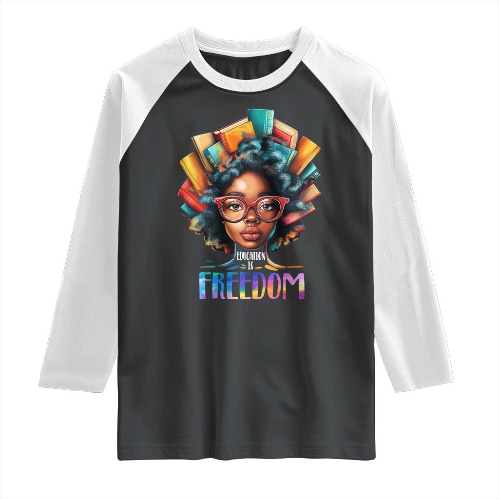 Black History Education Is Freedom Raglan Shirt Black Teacher Books TS02 Black White Print Your Wear