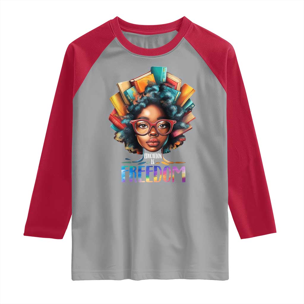 Black History Education Is Freedom Raglan Shirt Black Teacher Books TS02 Sport Gray Red Print Your Wear