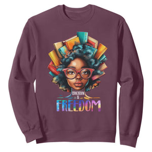 Black History Education Is Freedom Sweatshirt Black Teacher Books TS02 Maroon Print Your Wear