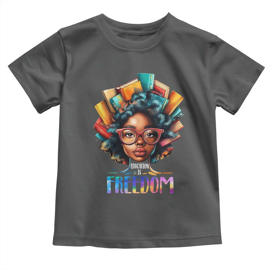 Black History Education Is Freedom Toddler T Shirt Black Teacher Books TS02 Dark Heather Print Your Wear