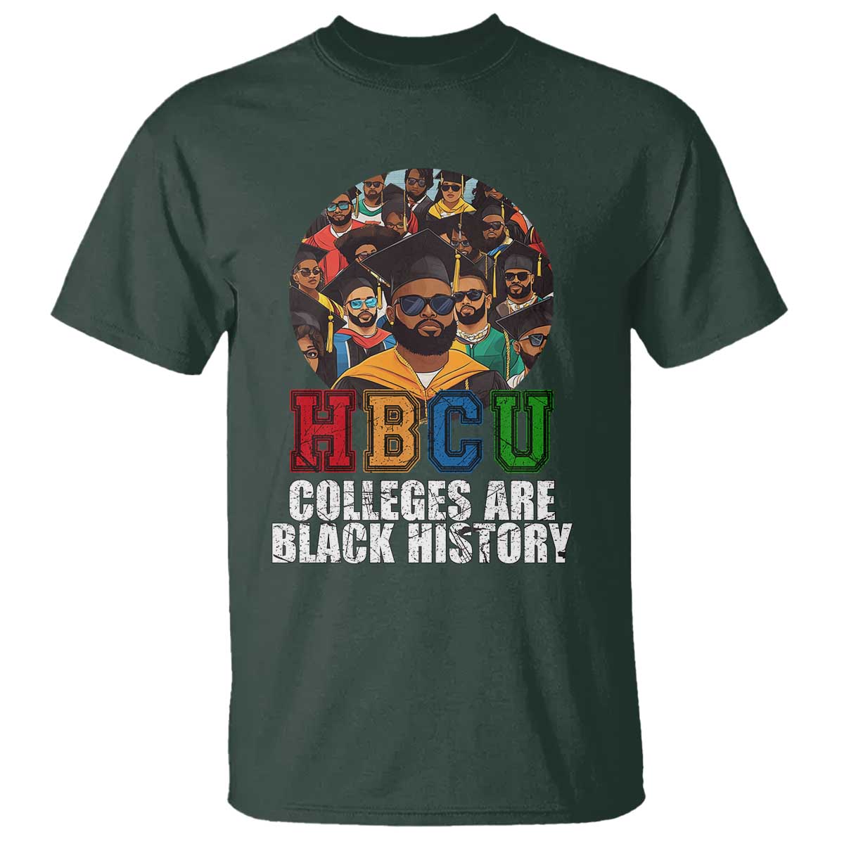 HBCU Colleges Are Black History T Shirt African Education TS02 Dark Forest Green Print Your Wear