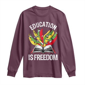 Education Is Freedom Long Sleeve Shirt Teaching Black History Month Books TS02 Maroon Print Your Wear