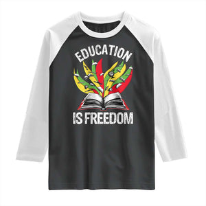 Education Is Freedom Raglan Shirt Teaching Black History Month Books TS02 Black White Print Your Wear