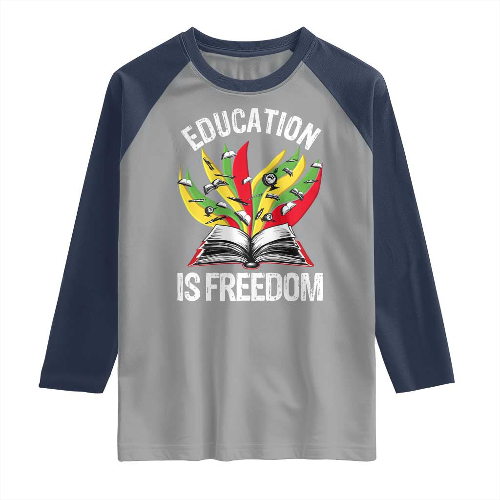 Education Is Freedom Raglan Shirt Teaching Black History Month Books TS02 Sport Gray Navy Print Your Wear
