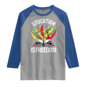 Education Is Freedom Raglan Shirt Teaching Black History Month Books TS02 Sport Gray Royal Print Your Wear