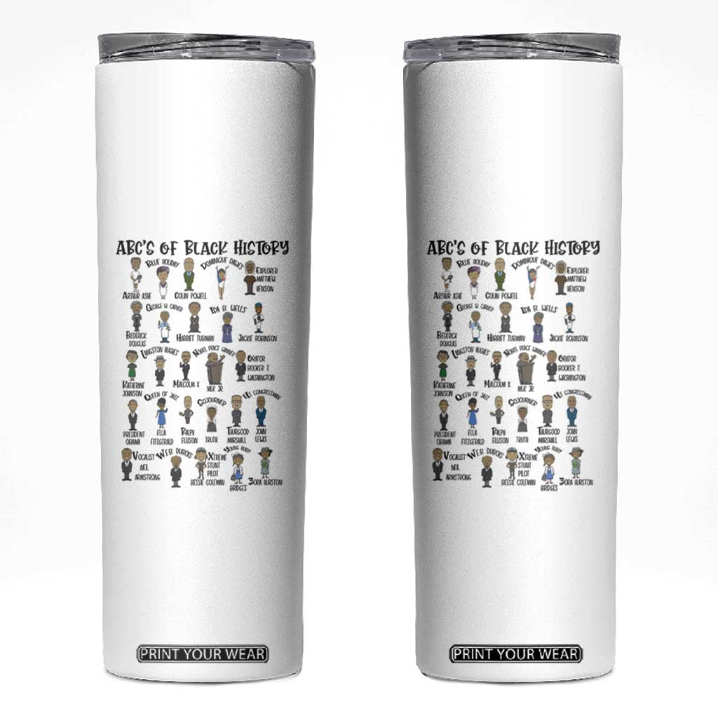 ABCs of Black History Month Skinny Tumbler Black Excellence Pride TS02 White Print Your Wear