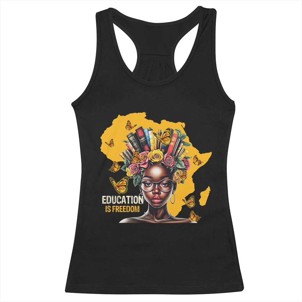 Education Is Freedom Racerback Tank Top Black Teacher Books Black History Month TS02 Black Print Your Wear
