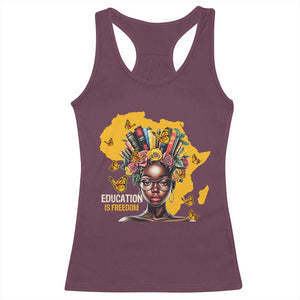 Education Is Freedom Racerback Tank Top Black Teacher Books Black History Month TS02 Maroon Print Your Wear