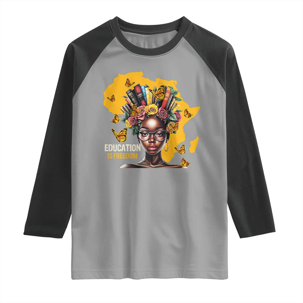 Education Is Freedom Raglan Shirt Black Teacher Books Black History Month TS02 Sport Gray Black Print Your Wear