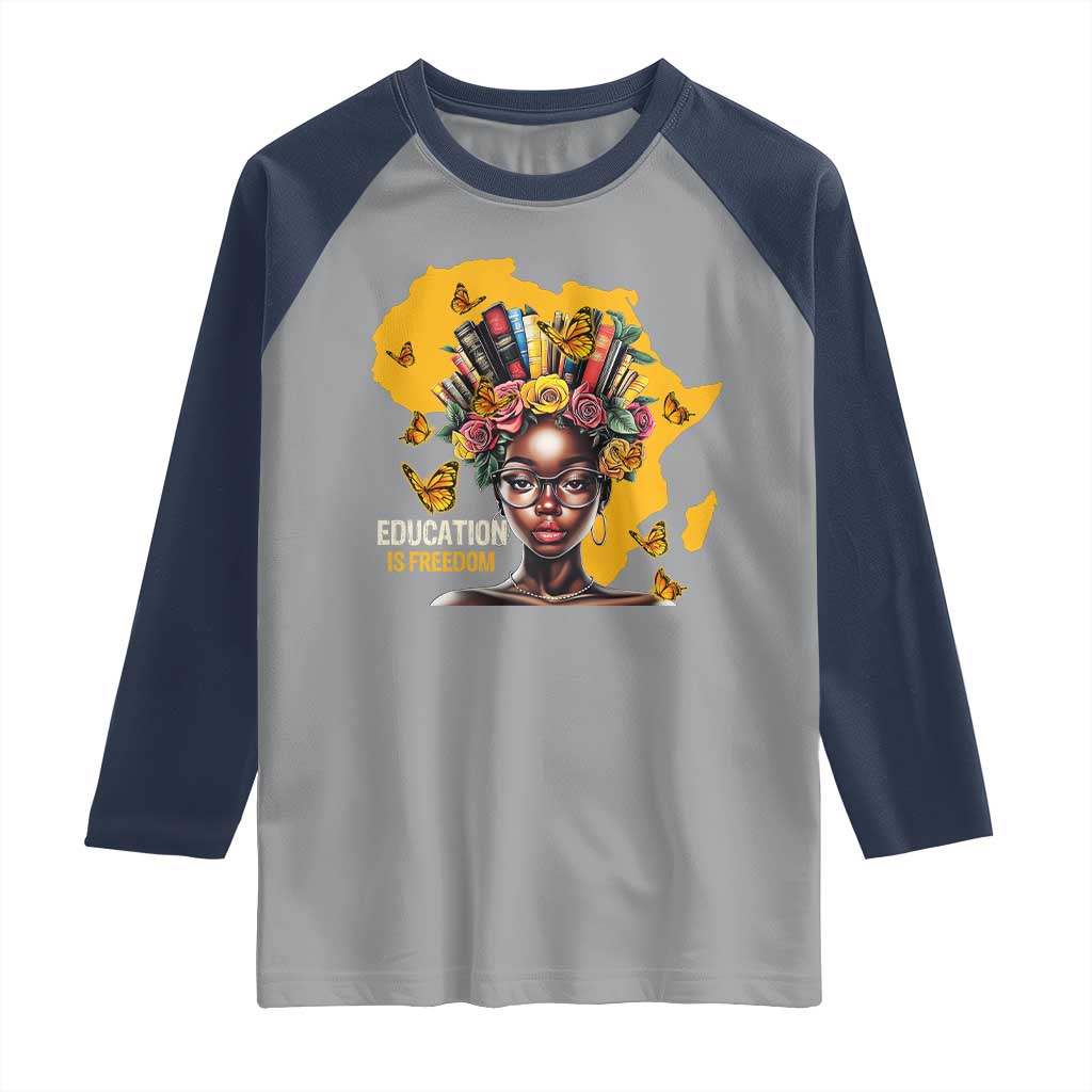 Education Is Freedom Raglan Shirt Black Teacher Books Black History Month TS02 Sport Gray Navy Print Your Wear