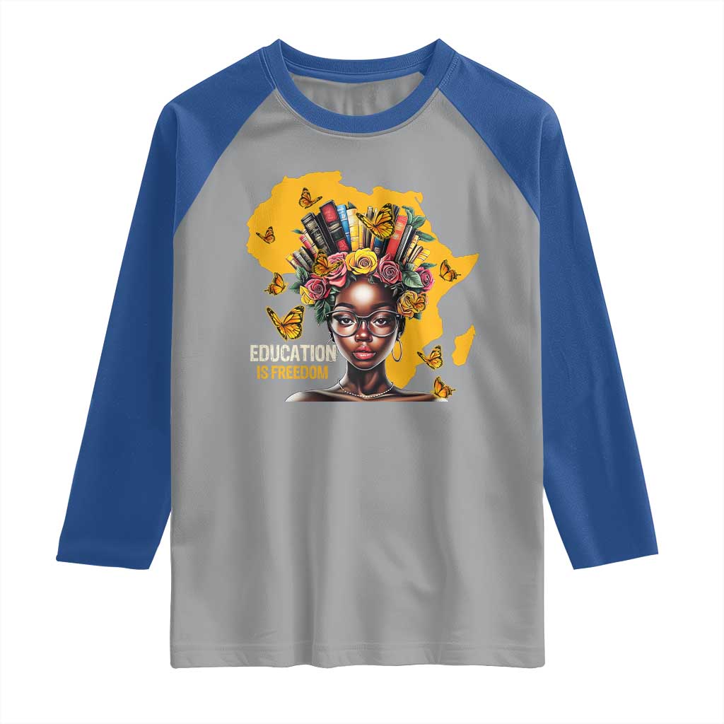 Education Is Freedom Raglan Shirt Black Teacher Books Black History Month TS02 Sport Gray Royal Print Your Wear