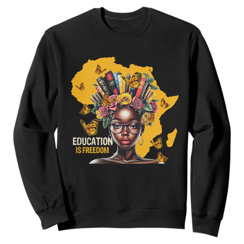 Education Is Freedom Sweatshirt Black Teacher Books Black History Month TS02 Black Print Your Wear