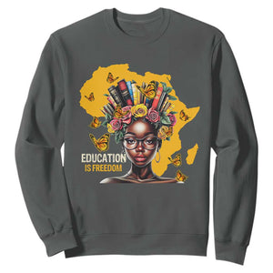 Education Is Freedom Sweatshirt Black Teacher Books Black History Month TS02 Dark Heather Print Your Wear