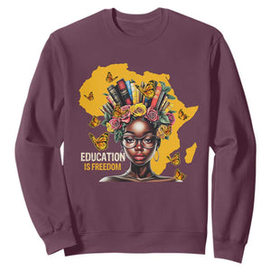 Education Is Freedom Sweatshirt Black Teacher Books Black History Month TS02 Maroon Print Your Wear