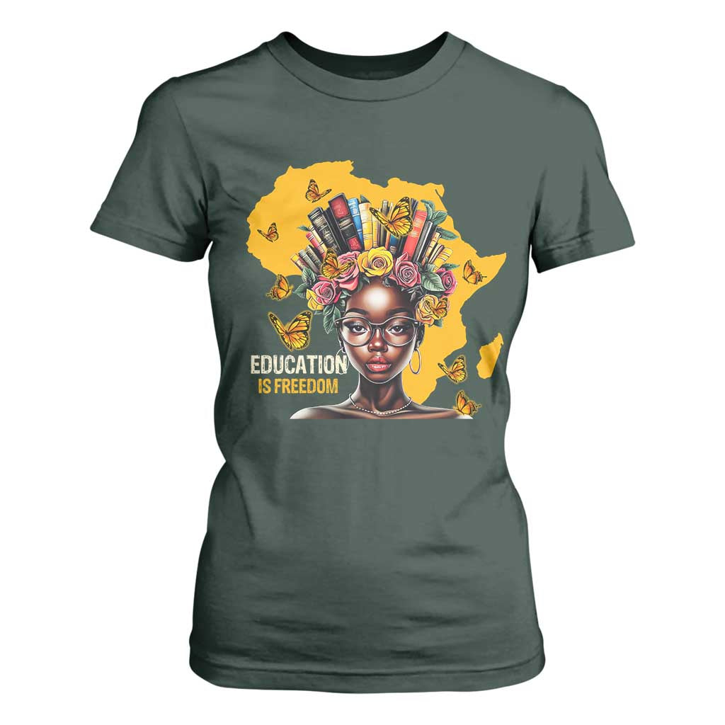 Education Is Freedom T Shirt For Women Black Teacher Books Black History Month TS02 Dark Forest Green Print Your Wear