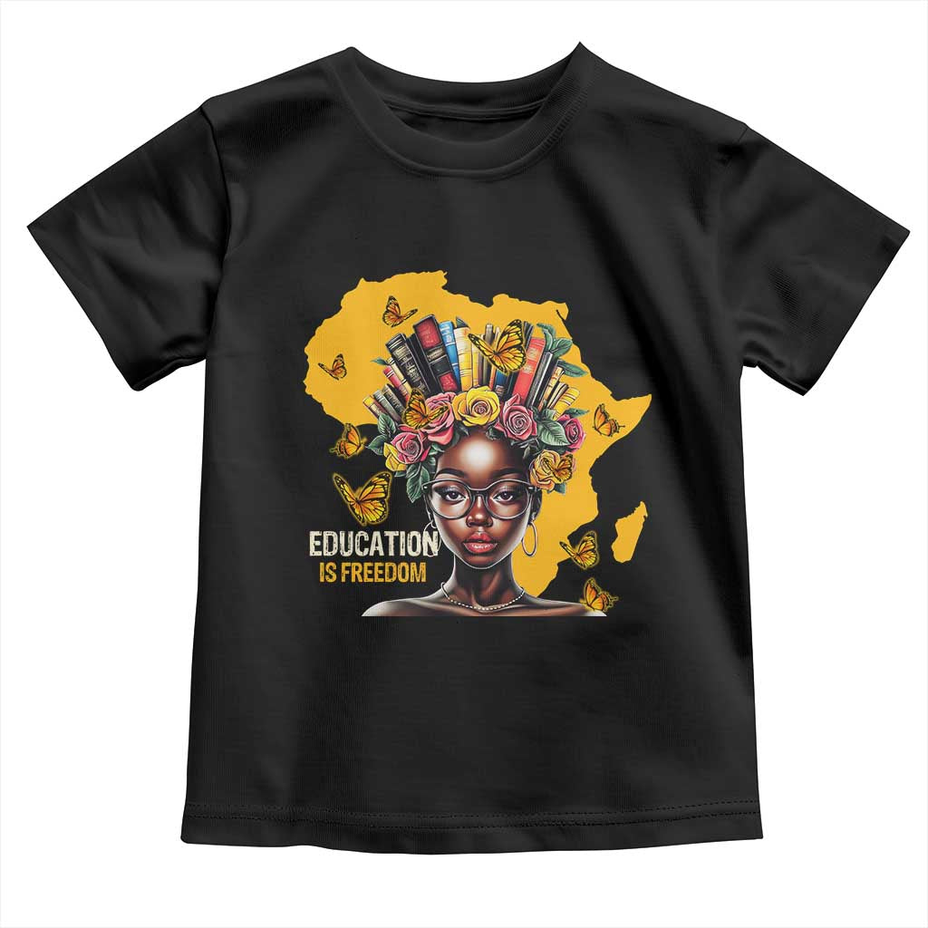 Education Is Freedom Toddler T Shirt Black Teacher Books Black History Month TS02 Black Print Your Wear