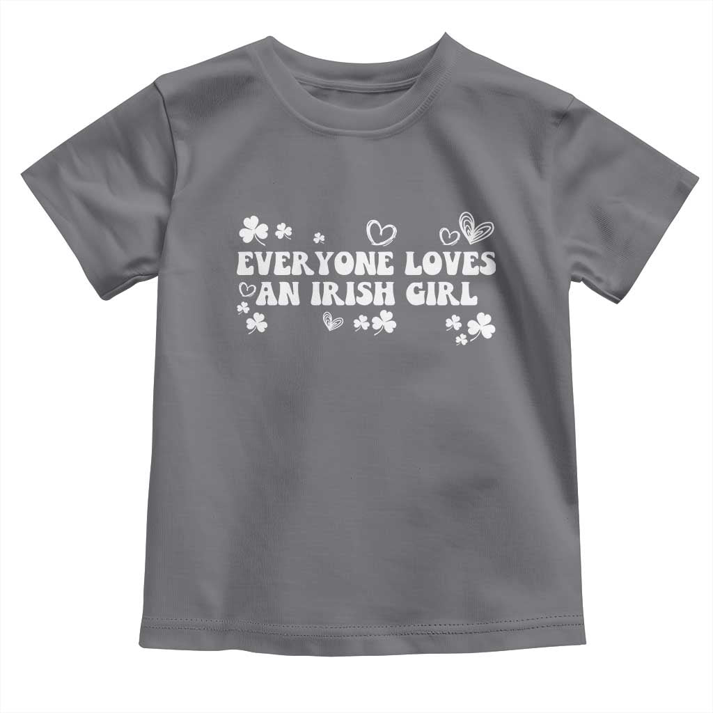 Funny Irish Women Toddler T Shirt Everyone Loves An Irish Girl St Patricks Day White TS02 Charcoal Print Your Wear