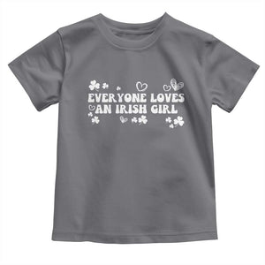 Funny Irish Women Toddler T Shirt Everyone Loves An Irish Girl St Patricks Day White TS02 Charcoal Print Your Wear
