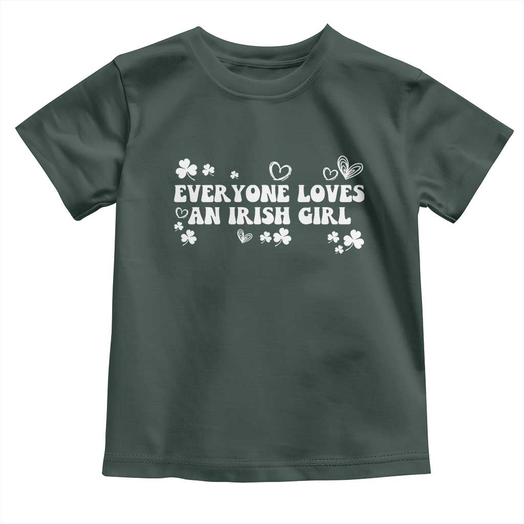 Funny Irish Women Toddler T Shirt Everyone Loves An Irish Girl St Patricks Day White TS02 Dark Forest Green Print Your Wear