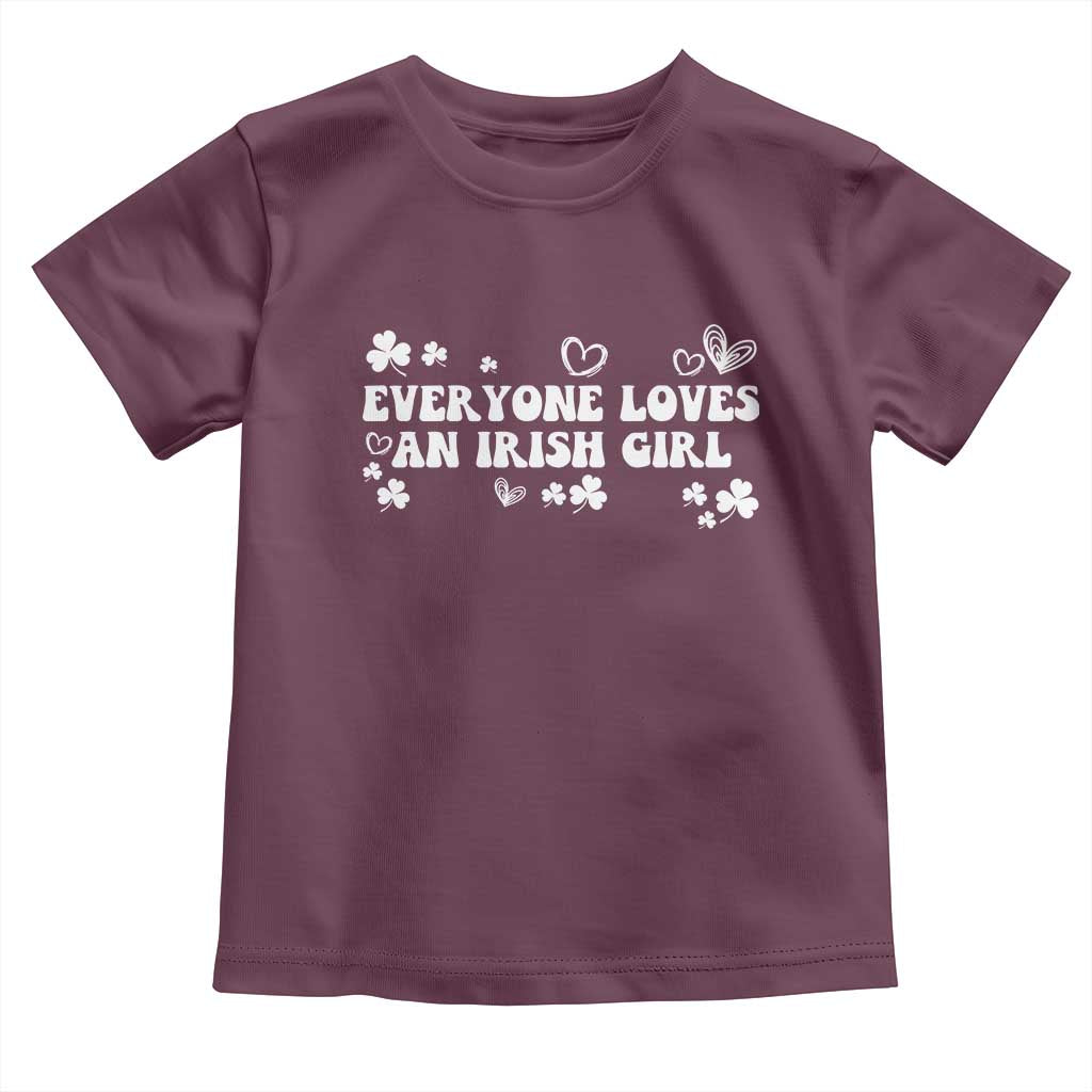 Funny Irish Women Toddler T Shirt Everyone Loves An Irish Girl St Patricks Day White TS02 Maroon Print Your Wear