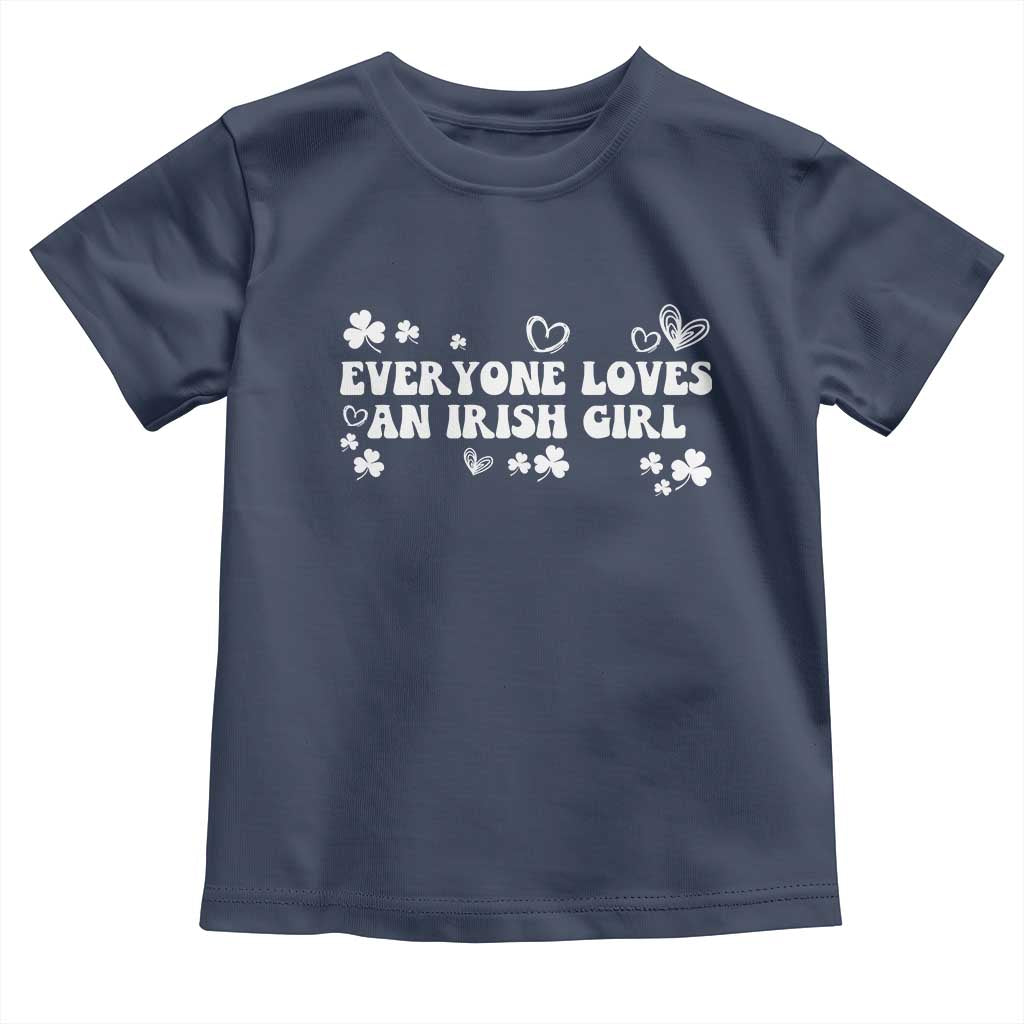 Funny Irish Women Toddler T Shirt Everyone Loves An Irish Girl St Patricks Day White TS02 Navy Print Your Wear