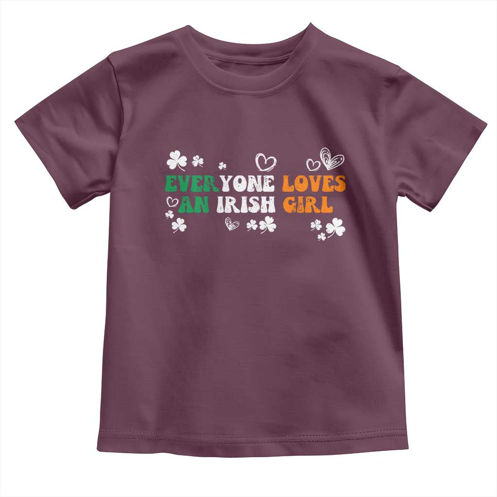 Funny Irish Women Toddler T Shirt Everyone Loves An Irish Girl St Patricks Day TS02 Maroon Print Your Wear